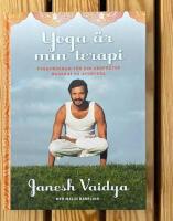 Yoga &auml;r min terapi : yogaprogram f&ouml;r din kroppstyp baserat p&aring; ayurveda