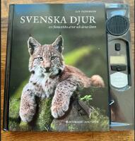 Svenska djur - 100 fantastiska arter och deras l&auml;ten