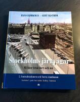 Stockholms j&auml;rnv&auml;gar - milj&ouml;er fr&aring;n f&ouml;rr och nu
