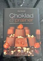 Choklad & praliner - f&ouml;rf&ouml;riskt goda praliner, kakor, t&aring;rtor, cupcakes & mousser