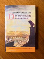 Den motstr&auml;vige kommissarien : en polisroman fr&aring;n 1700-talets Stockholm