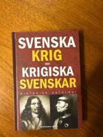 Svenska krig och krigiska svenskar : historisk antologi