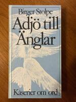 Adj&ouml; till &Auml;nglar : k&aring;serier om ord