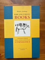 Kinetic jottings : rare and curious books in the library of the old Royal Central Institute of Gymnastics - an illustrated and annotated catalogue