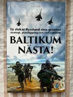 Baltikum n&auml;sta! - s&aring; slukar Ryssland sina grannar : strategi, planl&auml;ggning och verkst&auml;llande