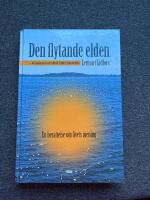 Den flytande elden - [en ber&auml;ttelse om livets mening]