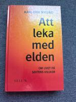 Att leka med elden - om livet p&aring; sektens villkor
