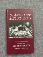 St&aring;ngkorv & Bordeaux : gastronomiska utflykter i s&auml;llskap med Alf Henrikson