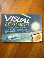 Visual Leaders: New Tools for Visioning, Management, and Organization Chang
