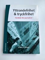 Yttrandefrihet & tryckfrihet - handbok f&ouml;r journalister