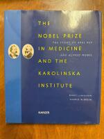 The Nobel prize in medicine  and the Karolinska Institute - The story of Axel Key and Alfred Nobel