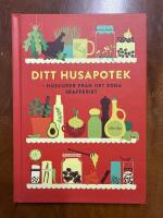 Ditt husapotek - huskurer fr&aring;n det egna skafferiet