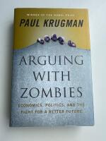 Arguing with zombies - economics, politics, and the fight for a better future