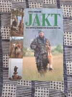 Stora boken om jakt - vilt, vapen & hundar f&ouml;r j&auml;garen &aring;ret om