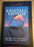 Kristallvisdom : [din v&auml;g till intuition, framg&aring;ng och kraft]