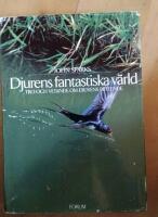 Djurens fantastiska v&auml;rld - tro och vetande om djurens beteende