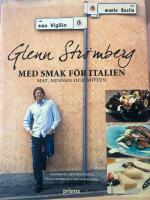 Glenn Str&ouml;mberg : med smak f&ouml;r italien - mat, minnen och m&ouml;ten