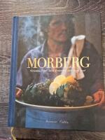 Morberg : scenen, livet och konsten att laga mat