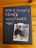 Alltid hungrig : Ren&eacute;e Voltaires mat