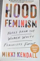 Hood feminism - notes from the women white feminists forgot