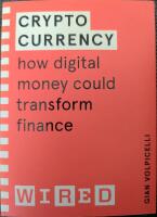 Cryptocurrency (WIRED guides) - How Digital Money Could Transform Finance