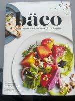 baco - vivid recipes from the heart of los angeles