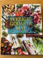 Sveriges godaste mat - [recept f&ouml;r alla tillf&auml;llen av vinnarna fr&aring;n t&auml;vlingen &Aring;rets kock]