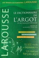 LE DICTIONNAIRE DE L'ARGOT ET DU FRAN&Ccedil;AIS POPULAIRE