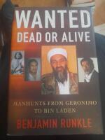 Wanted dead or alive - manhunts from Geronimo to Bin Laden