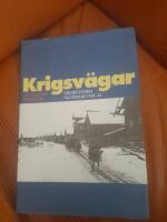 Krigsv&auml;gar - finlandssvenska f&auml;ltf&ouml;rband 1939-44