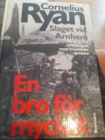 En bro f&ouml;r mycket - [slaget vid Arnhem]