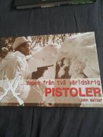 Vapen fr&aring;n tv&aring; v&auml;rldskrig : Pistoler