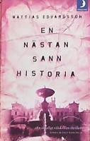En n&auml;stan sann historia