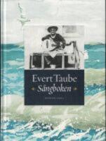 Evert Taube : s&aring;ngboken