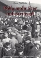 R&ouml;da moln &ouml;ver industribygd - arbetarsocknen Pojo under inb&ouml;rdeskriget 1918