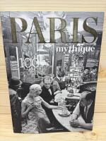 Paris mythique: 100 photos de l&eacute;gende