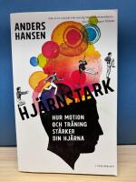 Hj&auml;rnstark : hur motion och tr&auml;ning st&auml;rker din hj&auml;rna
