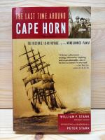 The Last Time Around Cape Horn: The Historic 1949 Voyage of the Windjammer Pamir