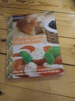 Medelhavskokboken - [&ouml;ver 100 traditionella recept fr&aring;n Grekland, Spanien, Italien och Frankrike]