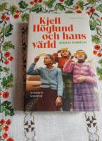 Kjell H&ouml;glund och hans v&auml;rld