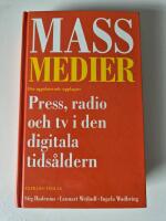 Massmedier : Press, radio och tv i den digitala tids&aring;ldern