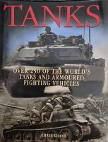 Tanks - over 250 of the world's tanks and armoured fighting vehicles