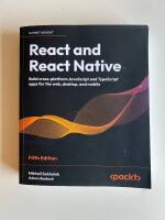 React and React Native: Build cross-platform JavaScript and TypeScript apps for the web, desktop, and mobile