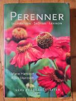 Perenner - v&aring;ra tr&auml;dg&aring;rdsv&auml;xter : [inspiration, sk&ouml;tsel, lexikon]