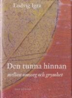 Den tunna hinnan : mellan omsorg och grymhet