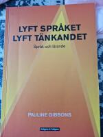 Lyft spr&aring;ket, lyft t&auml;nkandet - spr&aring;k och l&auml;rande