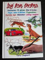 Jag kan teckna- : Dinosaurier, p&aring; g&aring;rden, bilar & fordon, hajar, valar & delfiner, flygmaskiner, exotiska djur, m&auml;nniskor, l&auml;skiga insekter