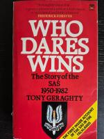 Who dares wins. The story of the SAS 1950-1982