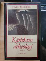K&auml;rlekens arkeologi - roman