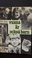 Vuxna &auml;r ocks&aring; barn